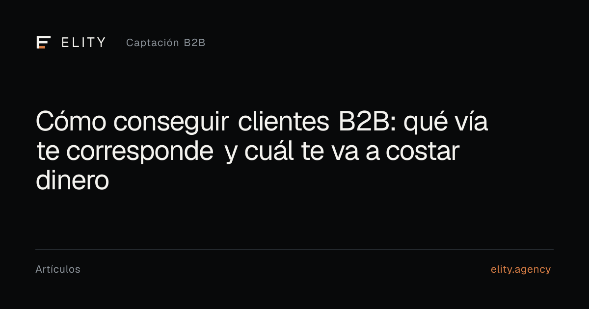 Vista previa editorial de Cómo conseguir clientes B2B, por ELITY Agency.