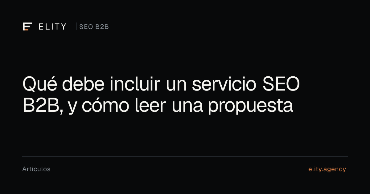 Vista previa editorial de Qué debe incluir un servicio SEO B2B, por ELITY Agency.